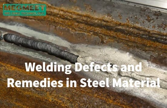 Welding Defects and Remedies in Steel Material.jpg